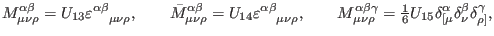 $\displaystyle M_{\mu \nu \rho }^{\alpha \beta }=U_{13}\varepsilon _{\quad \mu \...
...lta _{\lbrack \mu }^{\alpha }\delta _{\nu }^{\beta }\delta _{\rho ]}^{\gamma },$