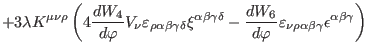 $\displaystyle +3\lambda K^{\mu \nu \rho }\left( 4\frac{dW_{4}}{d\varphi }V_{\nu...
... _{\nu \rho \alpha \beta \gamma
}\epsilon ^{\alpha \beta \gamma }\right) \notag$