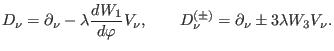 $\displaystyle D_{\nu }=\partial _{\nu }-\lambda \frac{dW_{1}}{d\varphi }V_{\nu ...
...quad D_{\nu }^{\left( \pm \right) }=\partial _{\nu }\pm 3\lambda W_{3}V_{\nu }.$