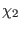 $\displaystyle \chi _{2}$