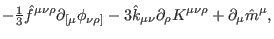 $\displaystyle -\tfrac{1}{3}\hat{f}^{\mu \nu \rho }\partial _{\lbrack \mu }\phi ...
...k}_{\mu \nu }\partial _{\rho }K^{\mu \nu \rho }+\partial _{\mu
}\hat{m}^{\mu },$