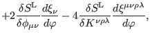 $\displaystyle +2\frac{\delta S^{\mathrm{L}}}{\delta \phi _{\mu \nu }}\frac{d\xi...
...{\delta K^{\nu \rho \lambda }}\frac{
d\xi ^{\mu \nu \rho \lambda }}{d\varphi },$