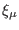 $\displaystyle \xi _{\mu }$