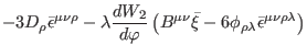 $\displaystyle -3D_{\rho }\bar{\epsilon}
^{\mu \nu \rho }-\lambda \frac{dW_{2}}{...
...xi}
-6\phi _{\rho \lambda }\bar{\epsilon}^{\mu \nu \rho \lambda }\right) \notag$