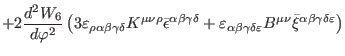 $\displaystyle +2\frac{d^{2}W_{6}}{d\varphi ^{2}}\left( 3\varepsilon _{\rho \alp...
...}B^{\mu \nu }\bar{\xi}
^{\alpha \beta \gamma \delta \varepsilon }\right) \notag$