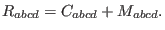 $\displaystyle R_{abcd}=C_{abcd}+M_{abcd}.$