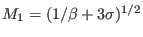 $ M_{1}=(1/\beta+3\sigma)^{1/2}$