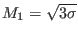 $ M_{1}=\sqrt{3{\sigma}}$