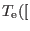 $ T_{\rm e}([$