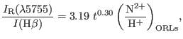$\displaystyle \frac{I_{\rm R}(\lambda5755)}{I({\rm H}\beta)}=3.19 \,\, {t^{0.30}} \, \bigg( \frac{\rm N^{2+}}{\rm H^{+}} \bigg)_{\rm ORLs},$