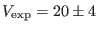 $ V_{\rm exp}=20\pm 4$
