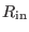 $ R_{\rm in}$